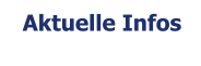 Aktuelle Infos